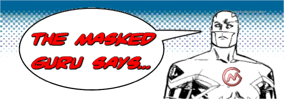 the Masked Guru Says...